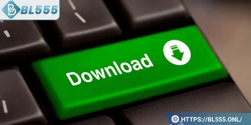 Tải app BL555 3 Lưu ý thành viên cần biết trước khi tải app BL555