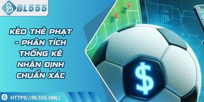 Kèo thẻ phạt - Phân tích thống kê nhận định chuẩn xác 1 Kèo thẻ phạt - Phân tích thống kê nhận định chuẩn xác